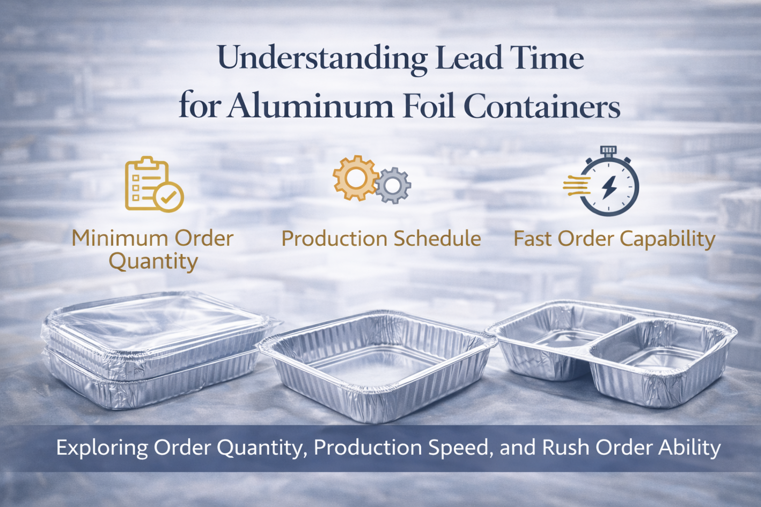 فهم المهلة الزمنية لحاويات رقائق الألومنيوم